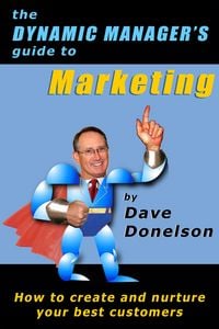 Produktbild: The Dynamic Manager's Guide To Marketing: How To Create And Nurture Your Best Customers