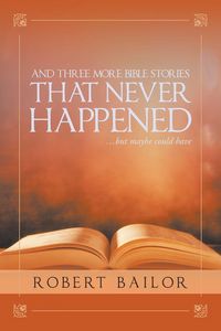 Produktbild: And Three More Bible Stories That Never Happened...But Maybe Could Have