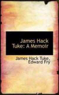 Produktbild: James Hack Tuke: A Memoir