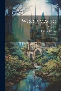 Produktbild: Wood Magic: A Fable; Volume 1