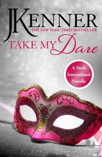 Bild vom Artikel Take My Dare: A Stark International Novella vom Autor J. Kenner