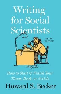 Produktbild: Writing for Social Scientists, Third Edition - How to Start and Finish Your Thesis, Book, or Article