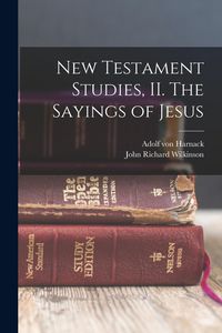 Produktbild: New Testament Studies, II. The Sayings of Jesus
