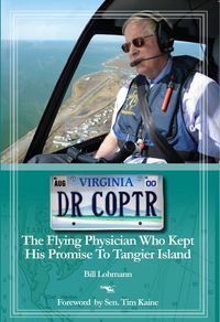 Produktbild: Dr. Coptr: The Flying Physician Who Kept His Promise to Tangier Island