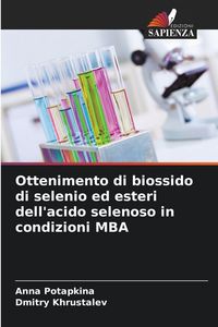 Produktbild: Ottenimento di biossido di selenio ed esteri dell'acido selenoso in condizioni MBA