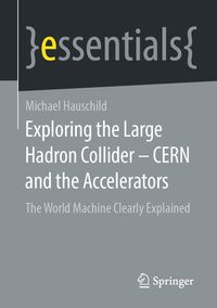 Produktbild: Exploring the Large Hadron Collider - CERN and the Accelerators