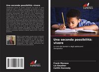 Produktbild: Una seconda possibilit&agrave;: vivere