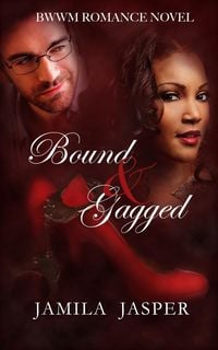 Produktbild: Bound & Gagged (BWWM Romance Novel)