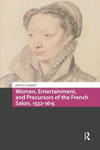 Produktbild: Women, Entertainment, and Precursors of the French Salon, 1532-1615