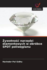Produktbild: &iquest;ywotno&iquest;&iquest; narz&iquest;dzi diamentowych w obr&oacute;bce SPDT poliw&iquest;glanu