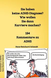 Produktbild: Sie haben keine ADHS-Diagnose? Wie wollen Sie dann Karriere machen?