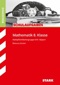 Produktbild: STARK Schulaufgaben Realschule - Mathematik 8. Klasse Gruppe II/III - Bayern