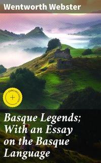 Produktbild: Basque Legends; With an Essay on the Basque Language
