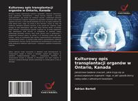 Produktbild: Kulturowy opis transplantacji organ&oacute;w w Ontario, Kanada