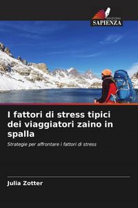 Produktbild: I fattori di stress tipici dei viaggiatori zaino in spalla