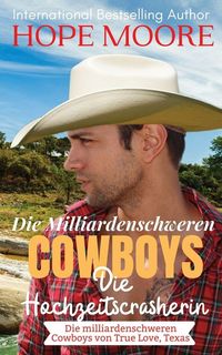Produktbild: Die Milliardenschweren Cowboys Die Hochzeitscrasherin