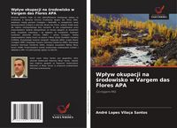 Produktbild: Wp&iquest;yw okupacji na &iquest;rodowisko w Vargem das Flores APA