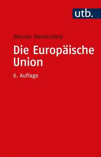 Bild vom Artikel Die Europäische Union vom Autor Werner Weidenfeld