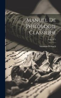 Produktbild: Manuel de philologie classique; Volume 1
