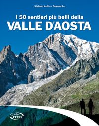 Produktbild: I 50 sentieri pi&ugrave; belli della Valle d'Aosta