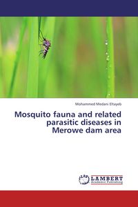 Produktbild: Mosquito fauna and related parasitic diseases in Merowe dam area