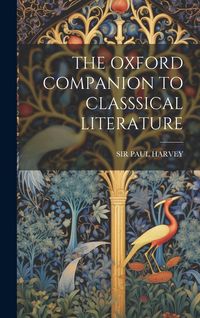 Produktbild: The Oxford Companion to Classsical Literature