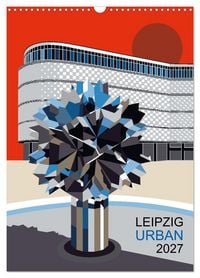 Produktbild: LEIPZIG URBAN (Wandkalender 2027 DIN A3 hoch), CALVENDO Monatskalender