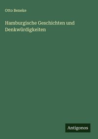 Produktbild: Hamburgische Geschichten und Denkw&uuml;rdigkeiten