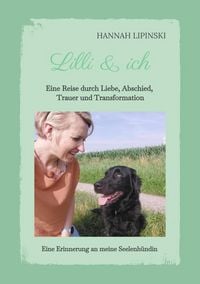 Produktbild: Lilli & ich - Eine Erinnerung an meine Seelenh&uuml;ndin