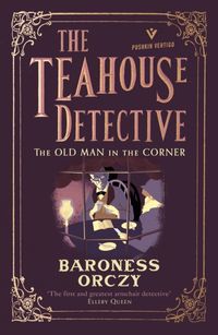 Bild vom Artikel The Old Man in the Corner: The Teahouse Detective: Volume 1 vom Autor Emmuska Orczy