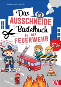 Bild vom Artikel Das Ausschneide-Bastelbuch Bei der Feuerwehr vom Autor Andrea Küssner-Neubert