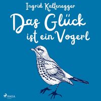 Produktbild: Das Gl&uuml;ck ist ein Vogerl