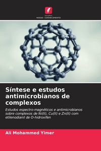Produktbild: S&iacute;ntese e estudos antimicrobianos de complexos