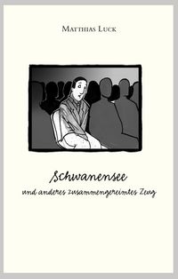 Produktbild: Schwanensee und anderes zusammengereimtes Zeug