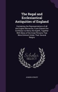 Produktbild: The Regal and Ecclesiastical Antiquities of England