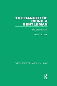 Produktbild: The Danger of Being a Gentleman (Works of Harold J. Laski)