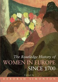 Produktbild: The Routledge History of Women in Europe since 1700