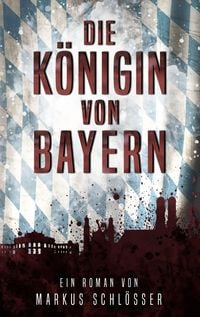 Produktbild: Die K&ouml;nigin von Bayern