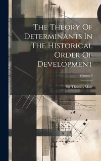 Produktbild: The Theory Of Determinants In The Historical Order Of Development; Volume 3