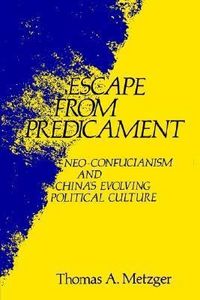 Produktbild: Metzger, T: Escape from Predicament - Neo-Confucianism and