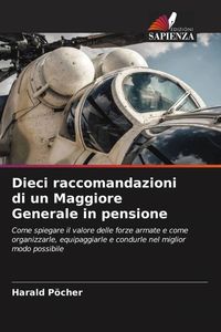 Produktbild: Dieci raccomandazioni di un Maggiore Generale in pensione