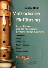 Produktbild: Methodische Einf&uuml;hrung in das Erlernen und die Anwendung der historischen Klarinette in historisch informierter Auff&uuml;hrungspraxis 2 Ausgabe
