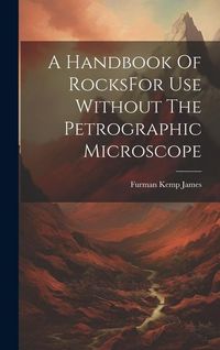 Produktbild: A Handbook Of RocksFor Use Without The Petrographic Microscope