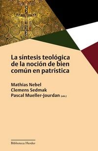 Produktbild: La s&iacute;ntesis teol&oacute;gica de la noci&oacute;n de bien com&uacute;n en patr&iacute;stica
