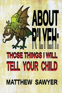 Produktbild: About R'lyeh: Those Things I Will Tell Your Child