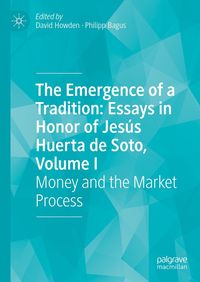 Produktbild: The Emergence of a Tradition: Essays in Honor of Jes&uacute;s Huerta de Soto, Volume I