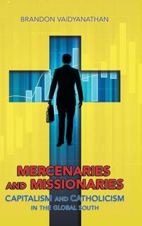 Produktbild: Vaidyanathan, B: Mercenaries and Missionaries