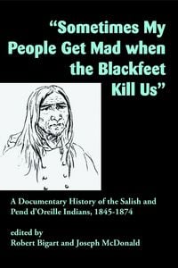 Produktbild: Sometimes My People Get Mad When the Blackfeet Kill Us