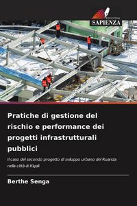 Produktbild: Pratiche di gestione del rischio e performance dei progetti infrastrutturali pubblici