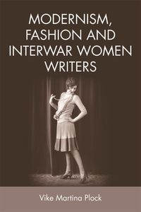 Produktbild: Modernism, Fashion and Interwar Women Writers
